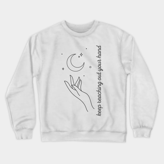 keep reaching out your hand Crewneck Sweatshirt by RalphWalteR